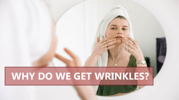 Why Do We Get Wrinkles?