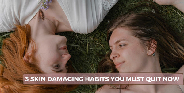 3 Skin Damaging Habits You Must Quit Now